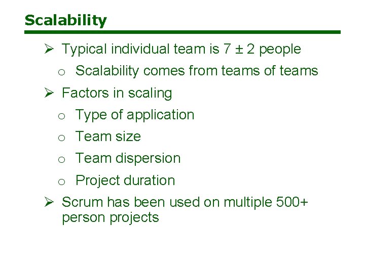 Scalability Ø Typical individual team is 7 ± 2 people o Scalability comes from