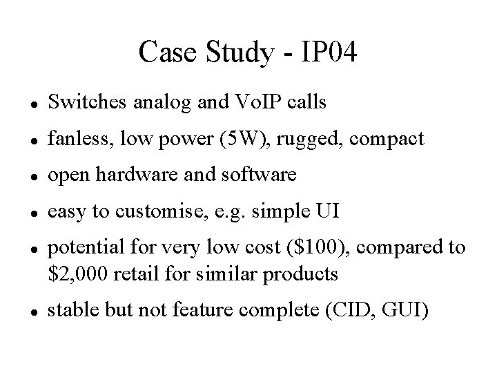 Case Study - IP 04 Switches analog and Vo. IP calls fanless, low power