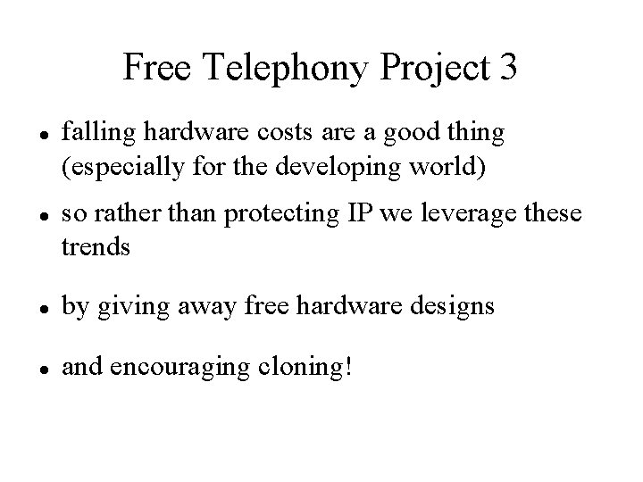 Free Telephony Project 3 falling hardware costs are a good thing (especially for the