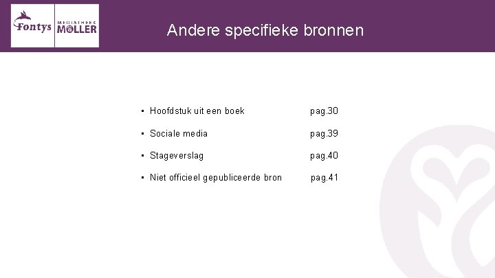 Andere specifieke bronnen • Hoofdstuk uit een boek pag. 30 • Sociale media pag.