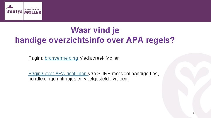 Waar vind je handige overzichtsinfo over APA regels? Pagina bronvermelding Mediatheek Moller Pagina over