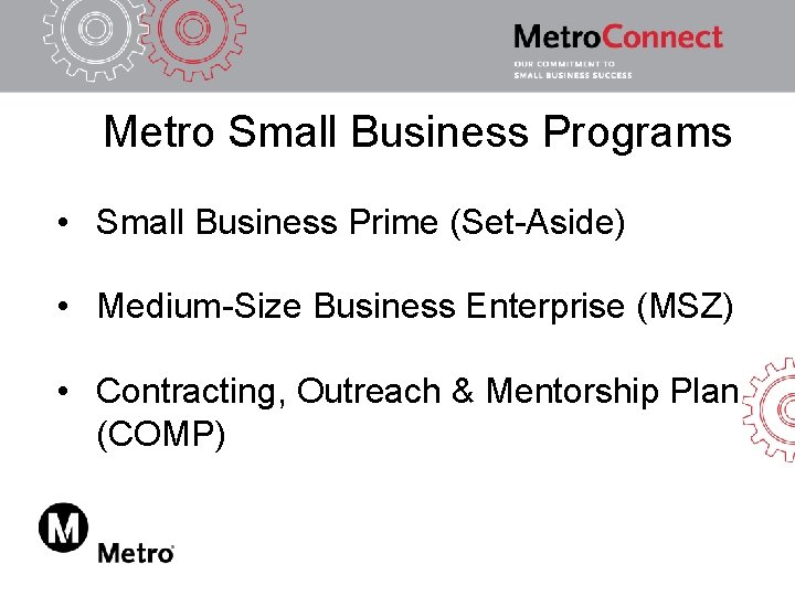 Metro Small Business Programs • Small Business Prime (Set-Aside) • Medium-Size Business Enterprise (MSZ)