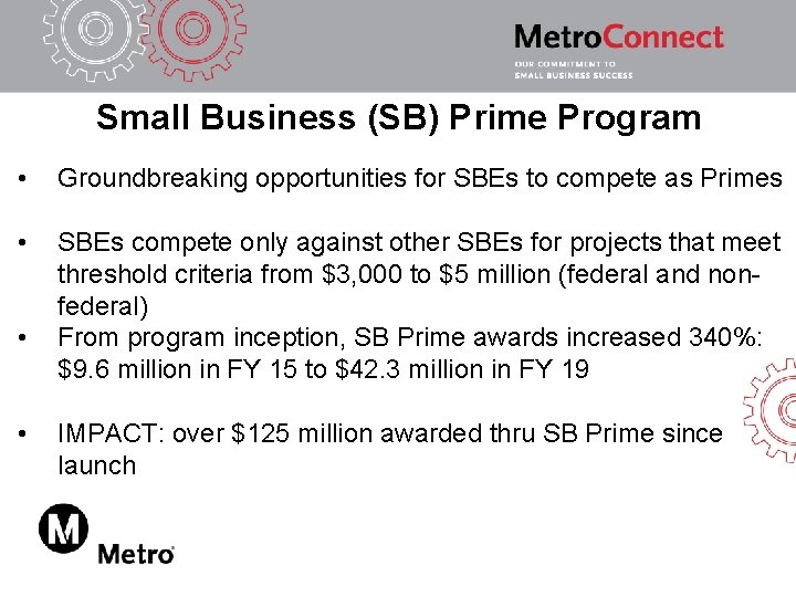 Small Business (SB) Prime Program • Groundbreaking opportunities for SBEs to compete as Primes
