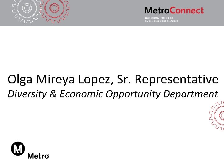 Olga Mireya Lopez, Sr. Representative Diversity & Economic Opportunity Department 