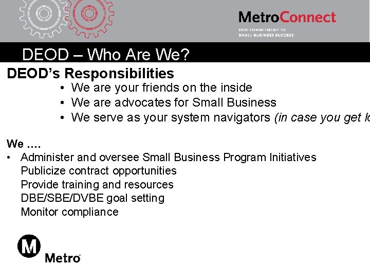 DEOD – Who Are We? DEOD’s Responsibilities • We are your friends on the