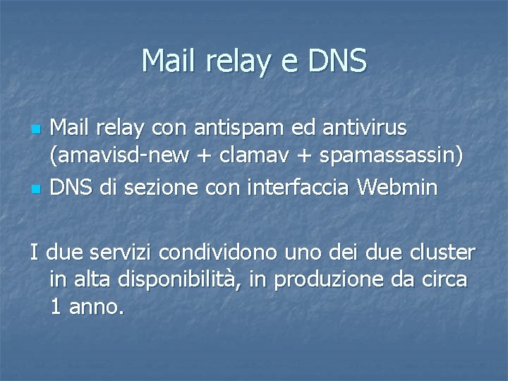 Mail relay e DNS n n Mail relay con antispam ed antivirus (amavisd-new +