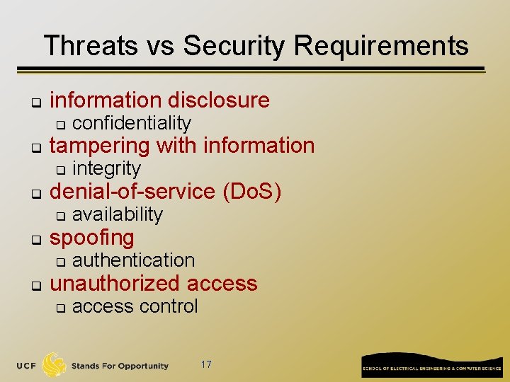 Threats vs Security Requirements q information disclosure q q tampering with information q q