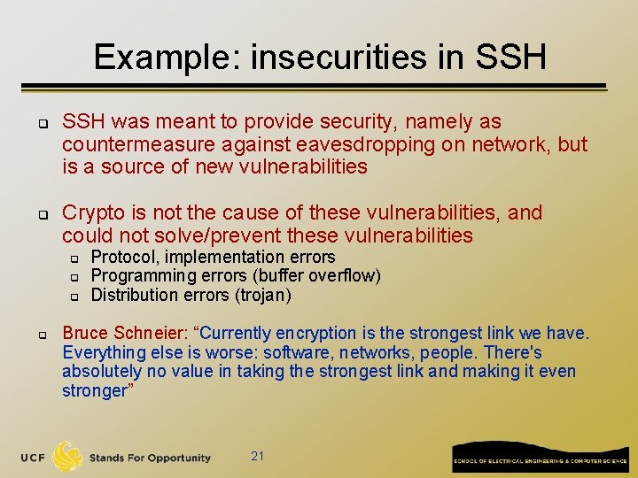 Example: insecurities in SSH q q SSH was meant to provide security, namely as