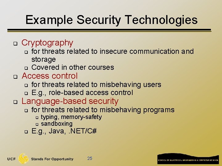 Example Security Technologies q Cryptography q q q Access control q q q for