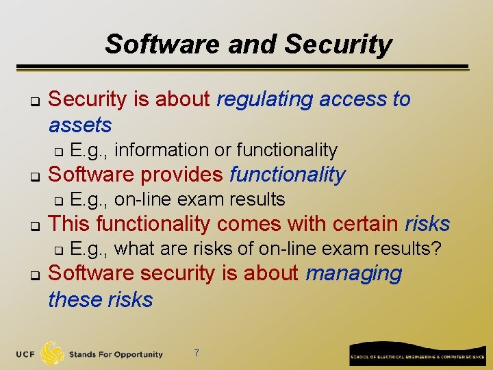 Software and Security q Security is about regulating access to assets q q Software