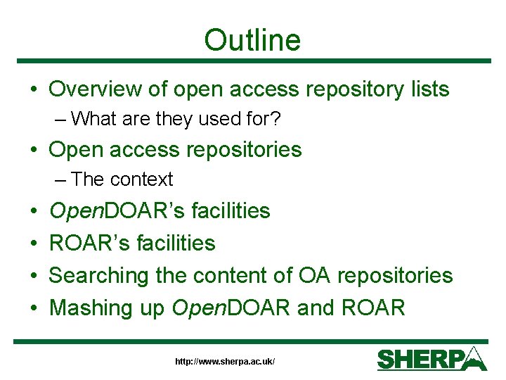 Outline • Overview of open access repository lists – What are they used for?