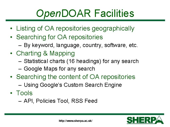 Open. DOAR Facilities • Listing of OA repositories geographically • Searching for OA repositories