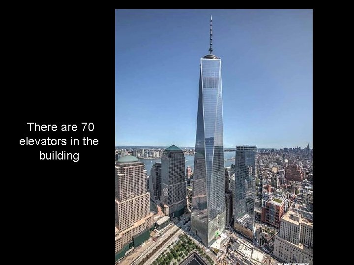  There are 70 elevators in the building 