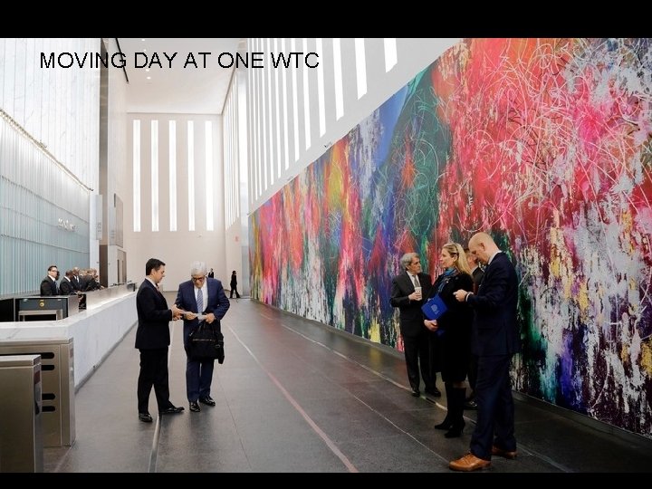 MOVING DAY AT ONE WTC 