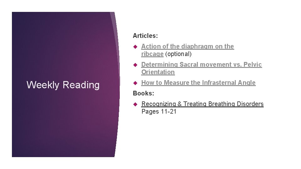 Articles: Weekly Reading Action of the diaphragm on the ribcage (optional) Determining Sacral movement
