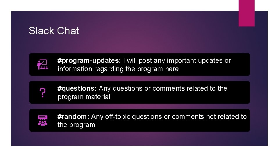 Slack Chat #program-updates: I will post any important updates or information regarding the program