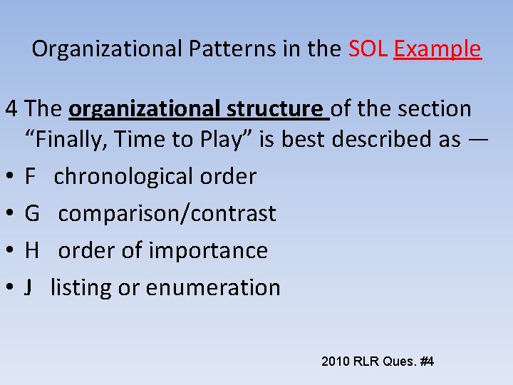 Organizational Patterns in the SOL Example 4 The organizational structure of the section “Finally,