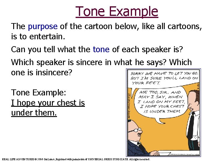 Tone Example The purpose of the cartoon below, like all cartoons, is to entertain.