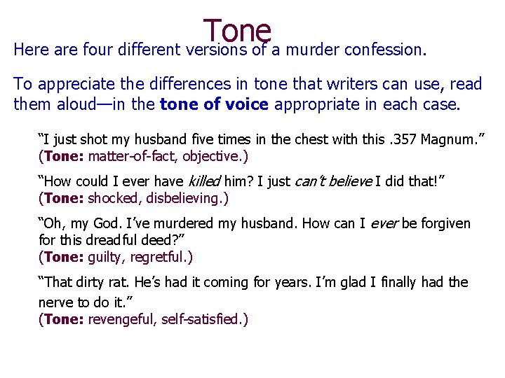 Tone Here are four different versions of a murder confession. To appreciate the differences
