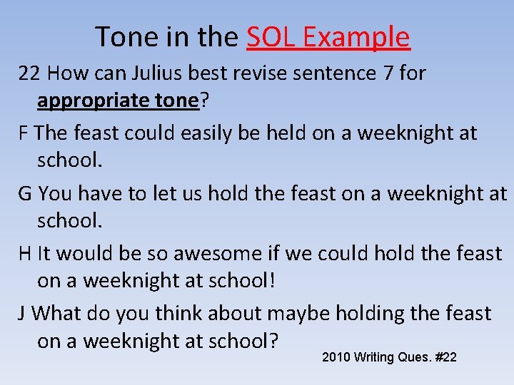 Tone in the SOL Example 22 How can Julius best revise sentence 7 for