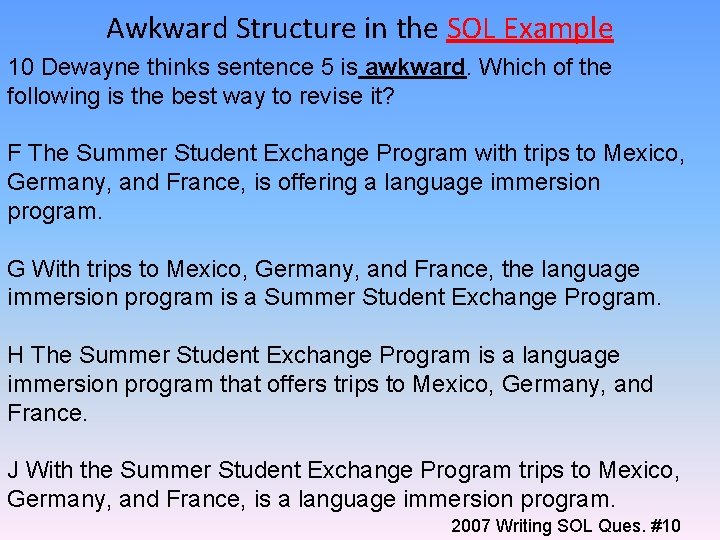 Awkward Structure in the SOL Example 10 Dewayne thinks sentence 5 is awkward. Which