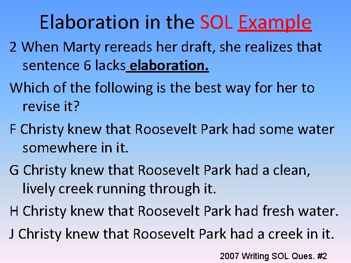 Elaboration in the SOL Example 2 When Marty rereads her draft, she realizes that