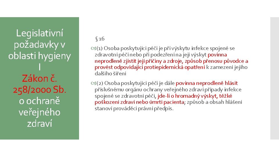 Legislativní požadavky v oblasti hygieny I Zákon č. 258/2000 Sb. o ochraně veřejného zdraví