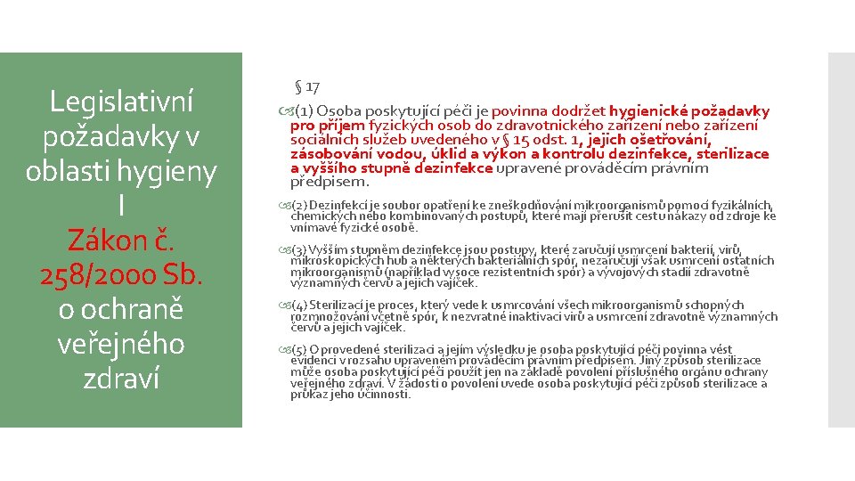 Legislativní požadavky v oblasti hygieny I Zákon č. 258/2000 Sb. o ochraně veřejného zdraví