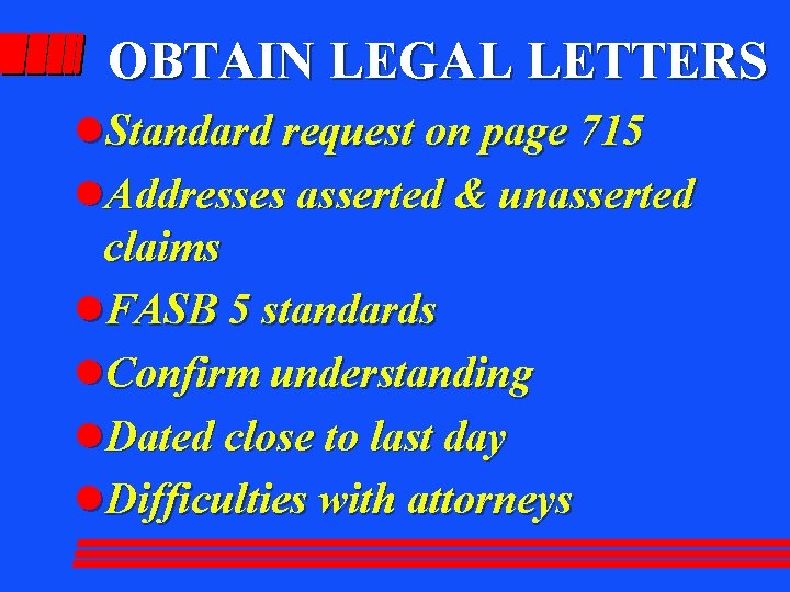 OBTAIN LEGAL LETTERS l. Standard request on page 715 l. Addresses asserted & unasserted