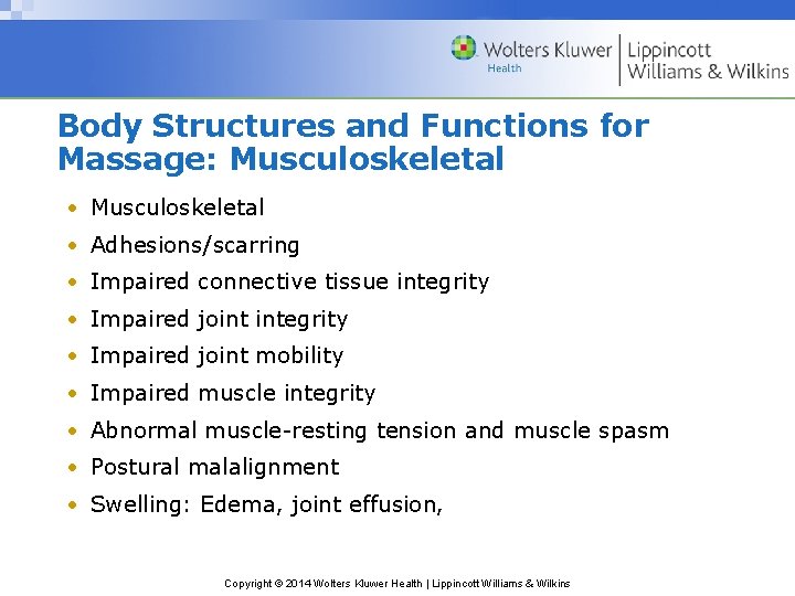 Body Structures and Functions for Massage: Musculoskeletal • Adhesions/scarring • Impaired connective tissue integrity