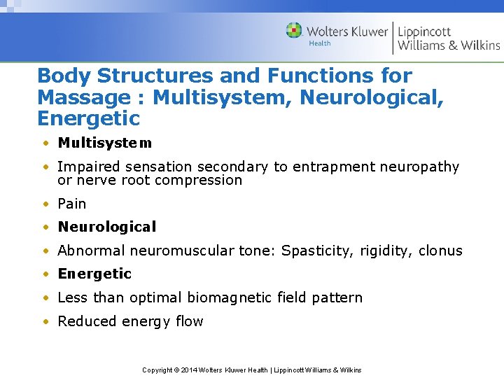 Body Structures and Functions for Massage : Multisystem, Neurological, Energetic • Multisystem • Impaired