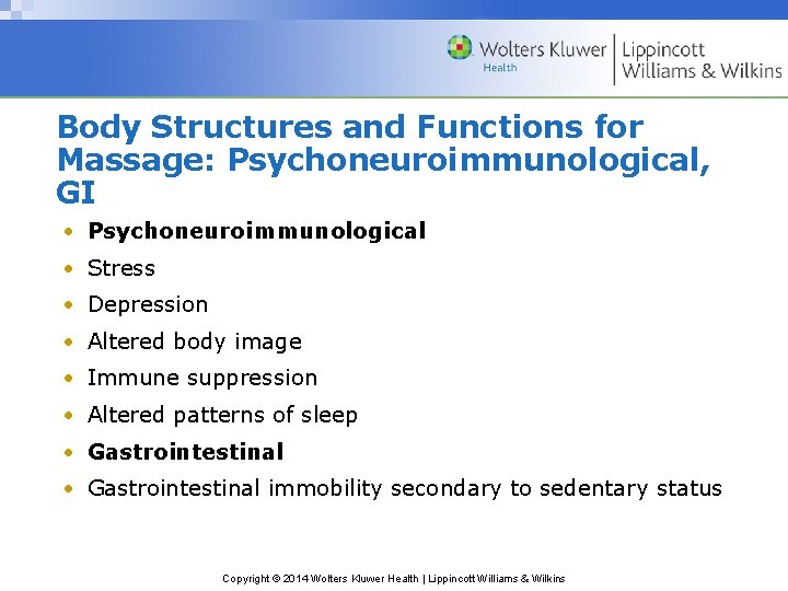 Body Structures and Functions for Massage: Psychoneuroimmunological, GI • Psychoneuroimmunological • Stress • Depression