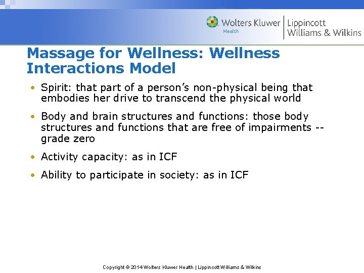 Massage for Wellness: Wellness Interactions Model • Spirit: that part of a person’s non-physical