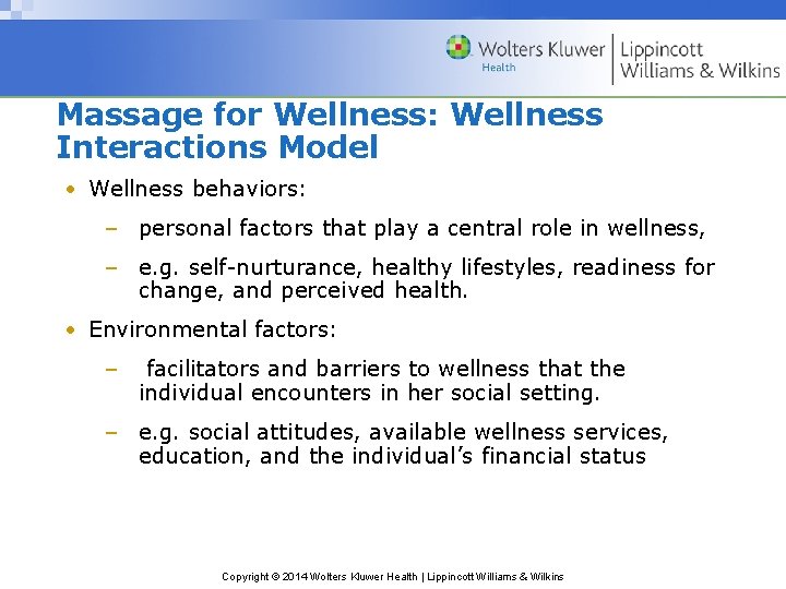 Massage for Wellness: Wellness Interactions Model • Wellness behaviors: – personal factors that play