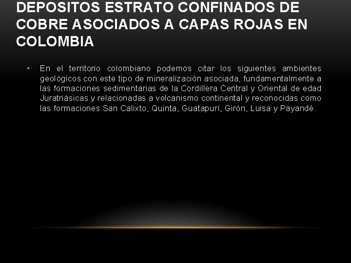 DEPOSITOS ESTRATO CONFINADOS DE COBRE ASOCIADOS A CAPAS ROJAS EN COLOMBIA • En el
