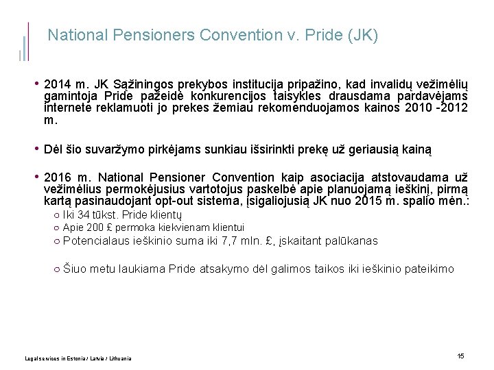 National Pensioners Convention v. Pride (JK) • 2014 m. JK Sąžiningos prekybos institucija pripažino,