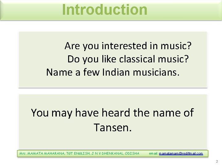 Introduction Are you interested in music? Do you like classical music? Name a few