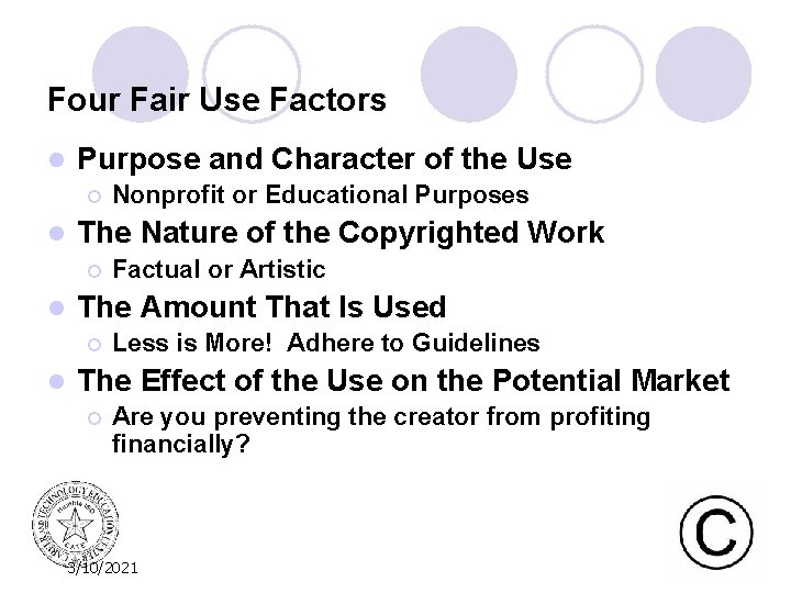 Four Fair Use Factors l Purpose and Character of the Use ¡ l The