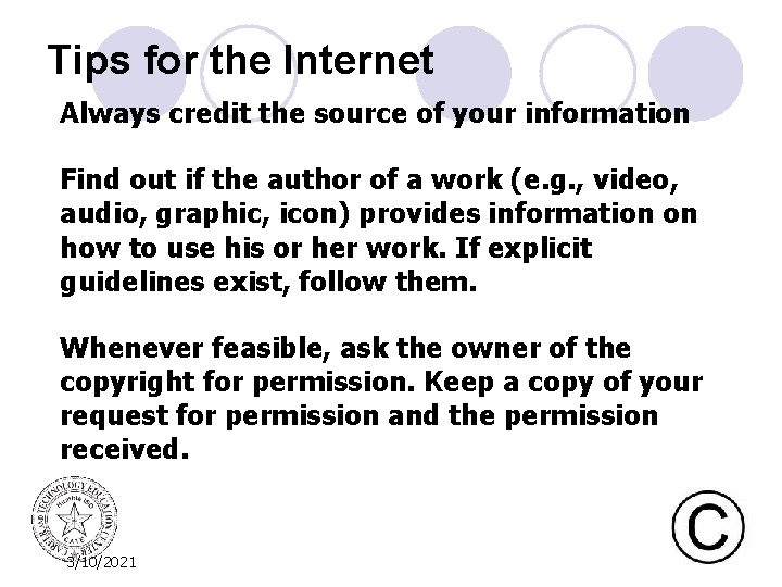 Tips for the Internet Always credit the source of your information Find out if