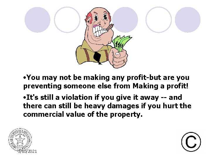  • You may not be making any profit-but are you preventing someone else
