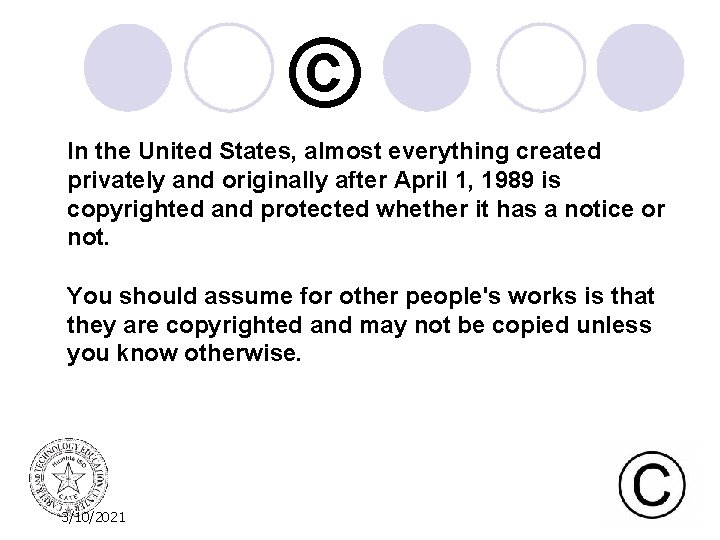 © In the United States, almost everything created privately and originally after April 1,