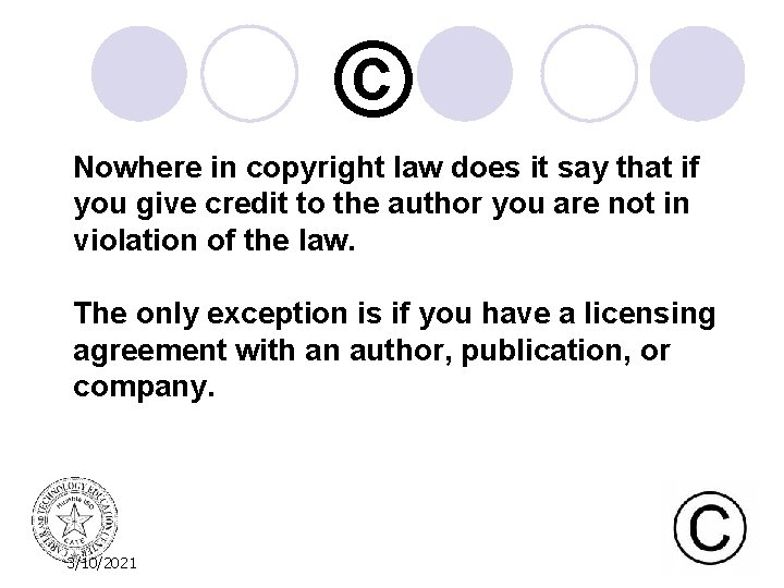 © Nowhere in copyright law does it say that if you give credit to