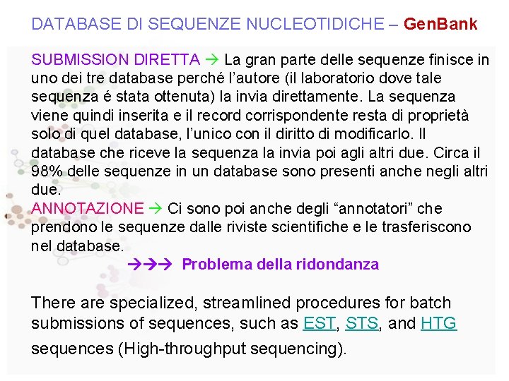 DATABASE DI SEQUENZE NUCLEOTIDICHE – Gen. Bank SUBMISSION DIRETTA La gran parte delle sequenze