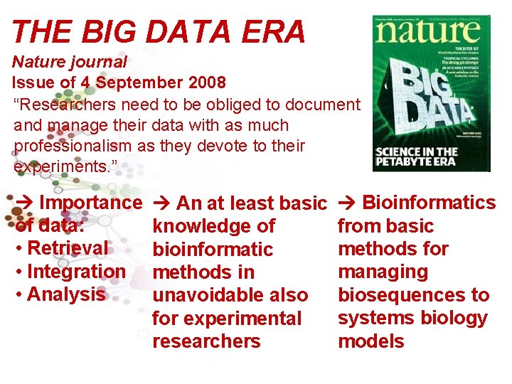 THE BIG DATA ERA Nature journal Issue of 4 September 2008 “Researchers need to