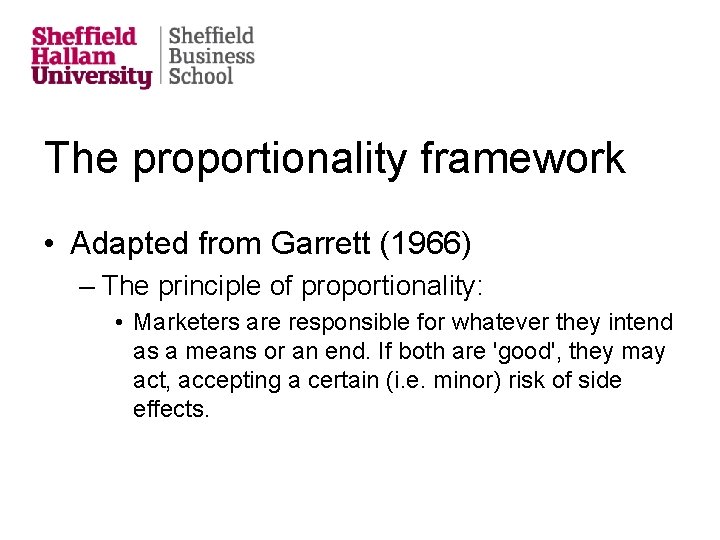 The proportionality framework • Adapted from Garrett (1966) – The principle of proportionality: •