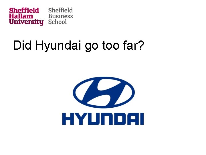 Did Hyundai go too far? 