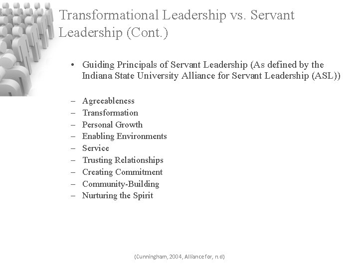 Transformational Leadership vs. Servant Leadership (Cont. ) • Guiding Principals of Servant Leadership (As