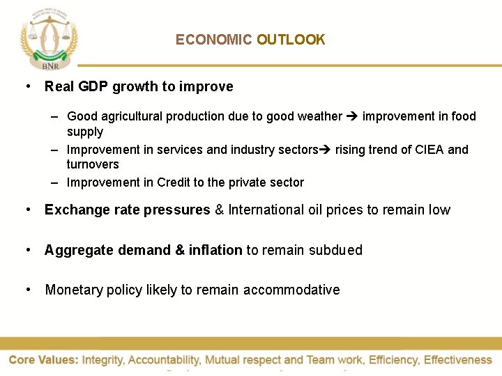 ECONOMIC OUTLOOK • Real GDP growth to improve – Good agricultural production due to