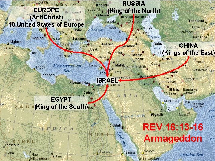 EUROPE (Anti. Christ) 10 United States of Europe RUSSIA (King of the North) ARMAGEDDON