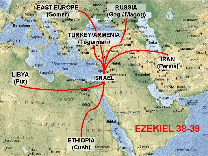 EAST EUROPE (Gomer) RUSSIA (Gog / Magog) GOG OF MAGOG TURKEY/ARMENIA (Togarmah) IRAN (Persia)